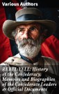 REBEL YELL: History of the Confederacy, Memoirs and Biographies of the Confederate Leaders & Official Documents