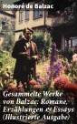 Gesammelte Werke von Balzac: Romane, Erzählungen & Essays (Illustrierte Ausgabe)