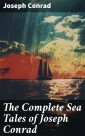 The Complete Sea Tales of Joseph Conrad
