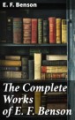 The Complete Works of E. F. Benson