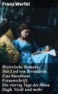 Historische Romane: Das Lied von Bernadette, Eine blassblaue Frauenschrift, Die vierzig Tage des Musa Dagh, Verdi und mehr