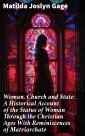 Woman, Church and State: A Historical Account of the Status of Woman Through the Christian Ages With Reminiscences of Matriarchate