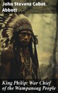 King Philip: War Chief of the Wampanoag People