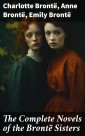 The Complete Novels of the Brontë Sisters
