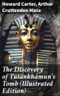 The Discovery of Tutankhamun's Tomb (Illustrated Edition)