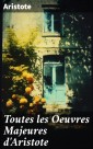 Toutes les Oeuvres Majeures d'Aristote