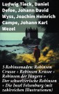 5 Robinsonaden: Robinson Crusoe + Robinson Krusoe + Robinson der Jüngere + Der schweizerische Robinson + Die Insel Felsenburg (mit zahlreichen Illustrationen)