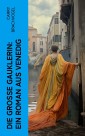 Die große Gauklerin: Ein Roman aus Venedig