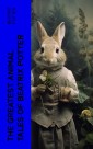 The Greatest Animal Tales of Beatrix Potter