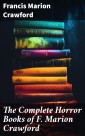 The Complete Horror Books of F. Marion Crawford