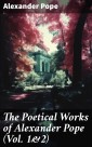 The Poetical Works of Alexander Pope (Vol. 1&2)