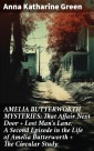 AMELIA BUTTERWORTH MYSTERIES: That Affair Next Door + Lost Man's Lane: A Second Episode in the Life of Amelia Butterworth + The Circular Study