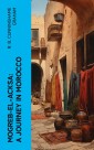 Mogreb-el-Acksa: A Journey in Morocco