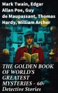 THE GOLDEN BOOK OF WORLD'S GREATEST MYSTERIES - 60+ Detective Stories