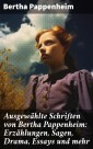 Ausgewählte Schriften von Bertha Pappenheim: Erzählungen, Sagen, Drama, Essays und mehr
