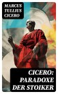 Cicero: Paradoxe der Stoiker
