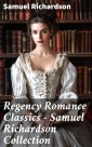 Regency Romance Classics - Samuel Richardson Collection