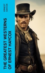 The Greatest Westerns of Ernest Haycox