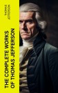 The Complete Works of Thomas Jefferson