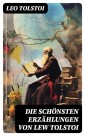 Die schönsten Erzählungen von Lew Tolstoi