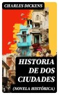 Historia de dos ciudades (Novela histórica)