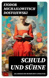 Schuld und Sühne (Klassiker der russischen Literatur)