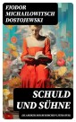 Schuld und Sühne (Klassiker der russischen Literatur)