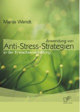 Anwendung von Anti-Stress-Strategien in der Erwachsenenbildung