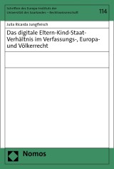 Das digitale Eltern-Kind-Staat-Verhältnis im Verfassungs-, Europa- und Völkerrecht