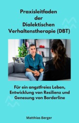 Praxisleitfaden der Dialektischen Verhaltenstherapie (DBT)