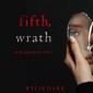 Fifth, Wrath (An Alex Quinn Suspense Thriller-Book Five)