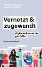 Vernetzt und zugewandt - digitale Gemeinde gestalten