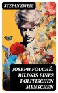 Joseph Fouché. Bildnis eines politischen Menschen