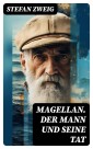 Magellan. Der Mann und seine Tat