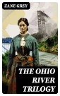 THE OHIO RIVER TRILOGY