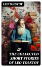 The Collected Short Stories of Leo Tolstoy