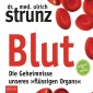 Blut - Die Geheimnisse unseres "flüssigen Organs"