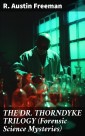 THE DR. THORNDYKE TRILOGY (Forensic Science Mysteries)