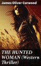 THE HUNTED WOMAN (Western Thriller)