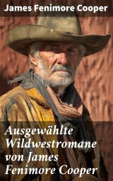 Ausgewählte Wildwestromane von James Fenimore Cooper