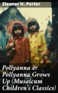 Pollyanna & Pollyanna Grows Up (Musaicum Children's Classics)
