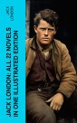 Jack London: All 22 Novels in One Illustrated Edition
