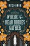 Where the Dead Brides Gather