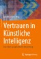 Vertrauen in Künstliche Intelligenz