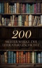 200 Meisterwerke der Literaturgeschichte