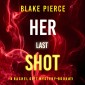 Her Last Shot (A Rachel Gift FBI Suspense Thriller-Book 11)