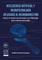 Inteligencia artificial y neurotecnología aplicadas al neuromarketing - 1ra edición