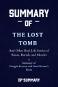 Summary of The Lost Tomb by Douglas Preston and David Grann