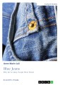 Blue Jeans. Why Do So Many People Wear Them?