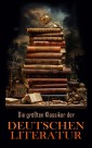 Die größten Klassiker der deutschen Literatur
